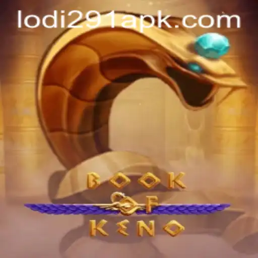 Discover the Exciting World of BookOfKeno with Lodi 291