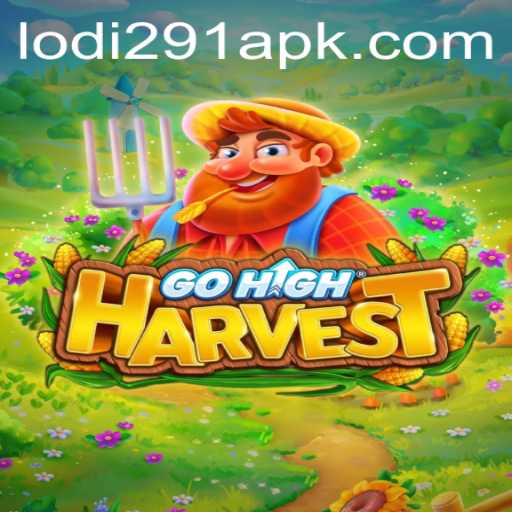 Exploring the Exciting World of GoHighHarvest and the Role of Lodi 291
